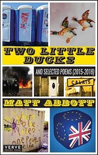 Two Little Ducks Select Poems 2015-2018 - Matt Abbott - E-Book