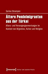 Ältere Pendelmigranten aus der Türkei - Sarina Strumpen - E-Book