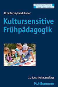 Kultursensitive Frühpädagogik - Heidi Keller - E-Book