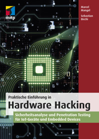 Praktische Einführung in Hardware Hacking - Marcel Mangel - E-Book
