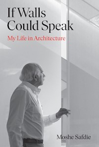 If Walls Could Speak - Moshe Safdie - E-Book