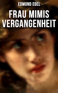 Frau Mimis Vergangenheit - Edmund Edel - E-Book