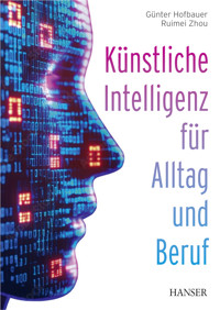 Künstliche Intelligenz für Alltag und Beruf - Günter Hofbauer - E-Book