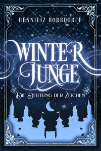 Winterjunge: Die Deutung der Zeichen - HenniLiz Borßdorff - E-Book