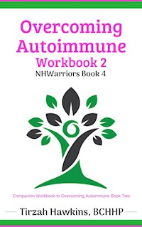 Overcoming Autoimmune Workbook Two - Tirzah Hawkins - E-Book