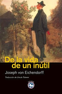 De la vida de un inútil - Joseph von Eichendorff - E-Book