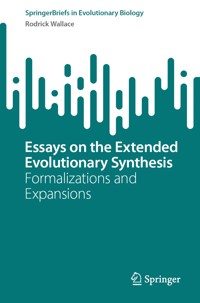 Essays on the Extended Evolutionary Synthesis - Rodrick Wallace - E-Book
