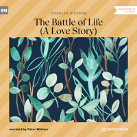 The Battle of Life - A Love Story (Unabridged) - Charles Dickens. - Hörbuch