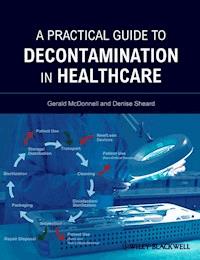 A Practical Guide to Decontamination in Healthcare - Gerald E. McDonnell - E-Book