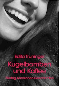 Kugelbomben und Kaffee - Edita Truninger - E-Book