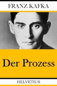 Der Prozess - Franz  kafka - E-Book