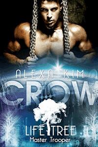 Crow (Life Tree - Master Trooper) Band 2 - Alexa Kim - E-Book