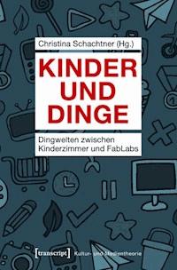 Kinder und Dinge -  - E-Book