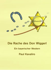 Die Rache des Don Wiggerl - Paul Kavaliro - E-Book