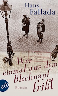 Wer einmal aus dem Blechnapf frißt - Hans Fallada - E-Book