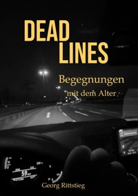 DEADLINES - Begegnungen mit dem Alter - Georg Rittstieg - E-Book