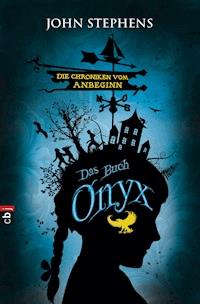 Das Buch Onyx - Die Chroniken vom Anbeginn - John Stephens - E-Book