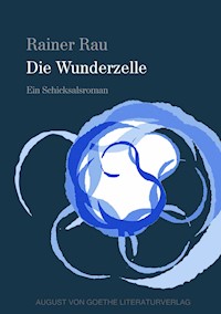 Die Wunderzelle - Dr. Rainer Rau - E-Book