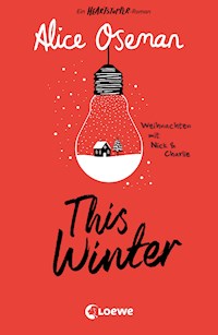 This Winter (deutsche Ausgabe) - Alice Oseman - E-Book