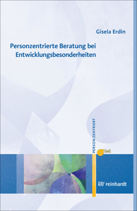 Personzentrierte Beratung bei Entwicklungsbesonderheiten - Gisela Erdin - E-Book