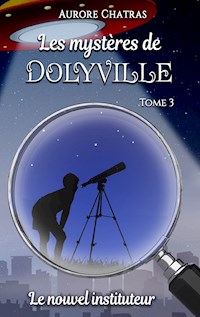 Les mystères de Dolyville - Aurore Chatras - E-Book