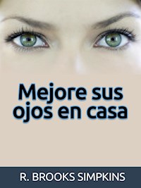 Mejore sus ojos en casa (Traducido) - R. Brooks Simpkins - E-Book