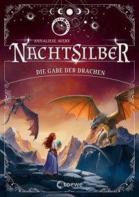 Nachtsilber (Band 2) - Die Gabe der Drachen - Annaliese Avery - E-Book