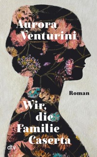 Wir, die Familie Caserta - Aurora Venturini - E-Book