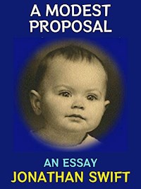 A Modest Proposal - Jonathan Swift - E-Book
