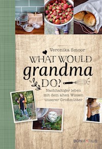 What would Grandma do? - Veronika Smoor - E-Book