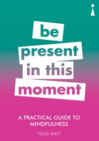 A Practical Guide to Mindfulness - Tessa Watt - E-Book