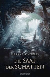 Die Saat der Schatten - Harry Connolly - E-Book
