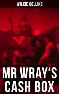 MR WRAY'S CASH BOX - Wilkie Collins - E-Book