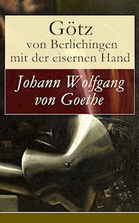 Götz von Berlichingen mit der eisernen Hand - Johann Wolfgang von Goethe - E-Book