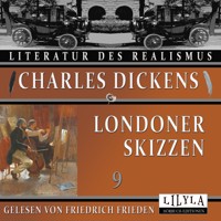 Londoner Skizzen 9 - Charles Dickens - Hörbuch