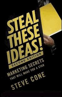 Steal These Ideas! - Steve Cone - E-Book