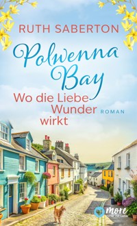 Polwenna Bay – Wo die Liebe Wunder wirkt - Ruth Saberton - E-Book