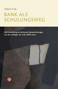 Bank als Schulungsweg - Albert Fink - E-Book