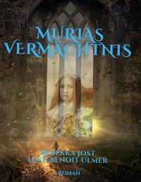 Murias Vermächtnis - Rebekka Jöst - E-Book