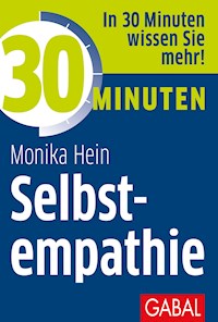 30 Minuten Selbstempathie - Monika Hein - E-Book