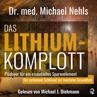 Das Lithium-Komplott - Dr. med. Michael Nehls - Hörbuch
