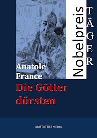 Die Götter dürsten - Anatole France - E-Book
