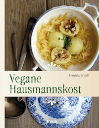 Vegane Hausmannskost - Daniela Friedl - E-Book