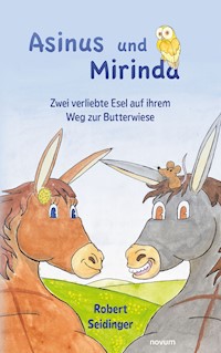 Asinus und Mirinda - Robert Seidinger - E-Book
