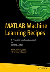 MATLAB Machine Learning Recipes - Michael Paluszek - E-Book