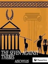 The Seven Against Thebes - Aeschylus - E-Book