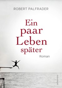 Ein paar Leben später - Robert Palfrader - E-Book