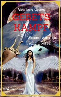 Gewinne deinen Gebetskampf - Elke Immanuel - E-Book