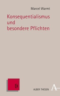 Konsequentialismus und besondere Pflichten - Marcel Warmt - E-Book