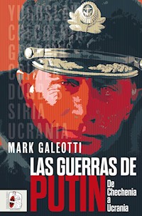 Las guerras de Putin - Mark Galeotti - E-Book